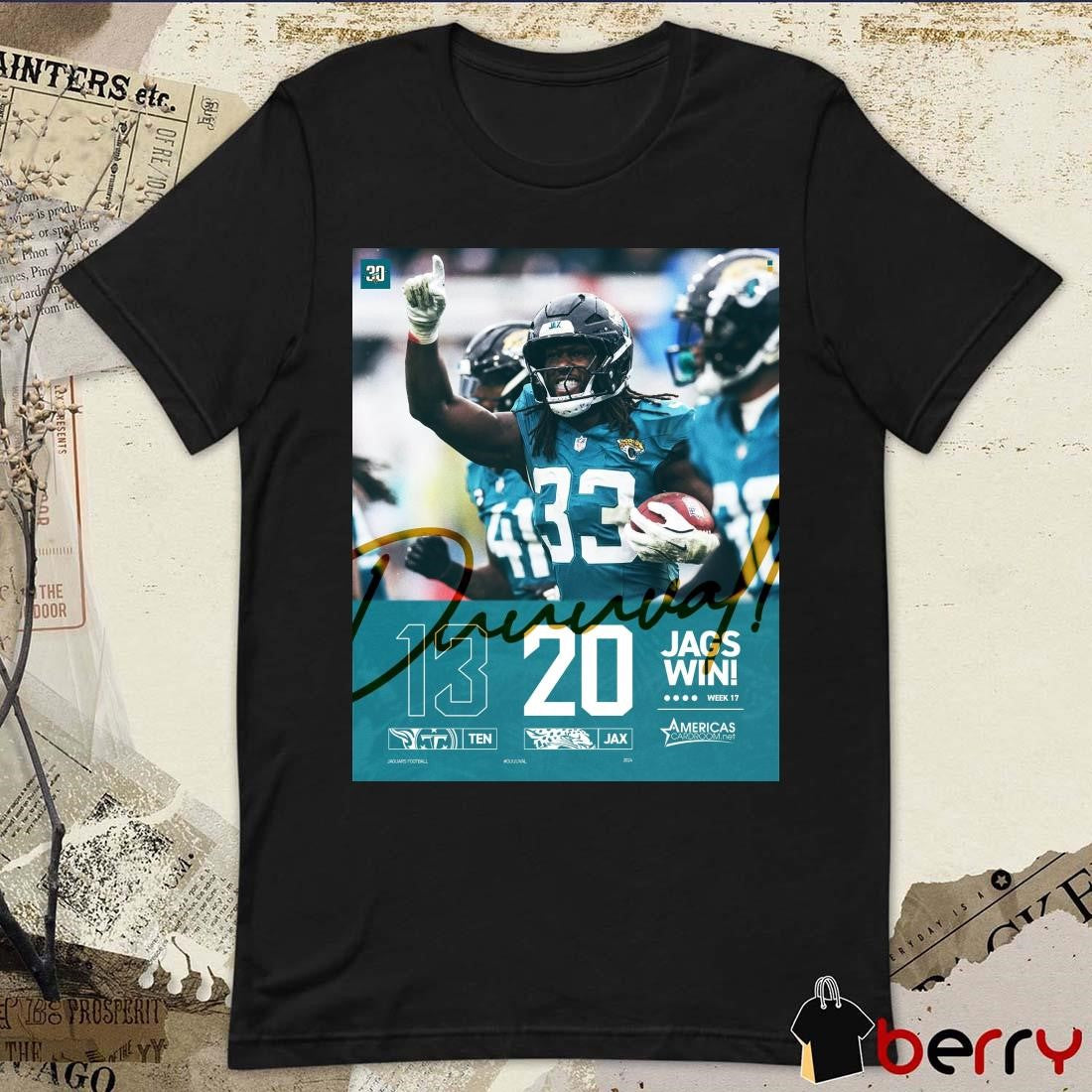 Poster Jacksonville Jaguars win Tennessee Titans 20 – 13 Score Week 17 Tighten Up t-shirt