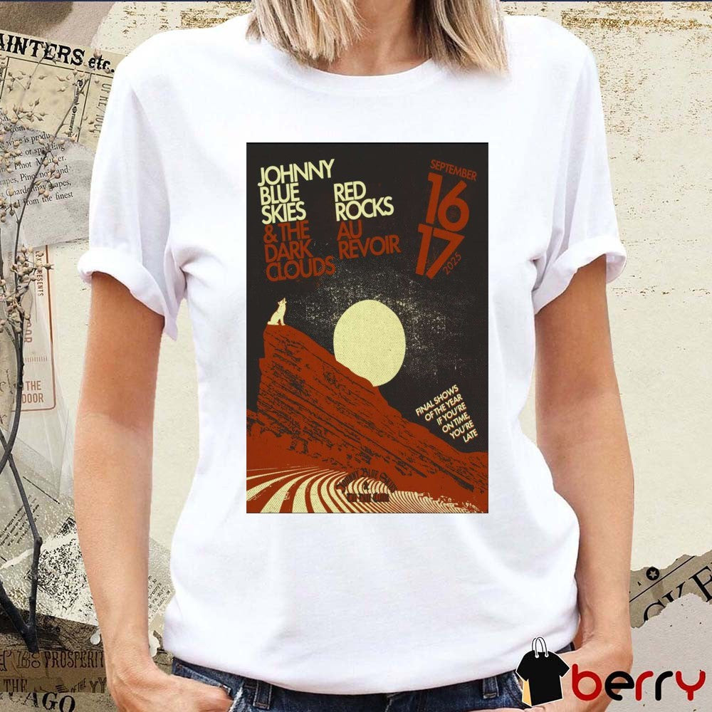 Poster Johnny Blue Skies & the Dark Clouds Red Rocks Au Revoir Sept 16 – 17 2025 Final Shows t-shirt