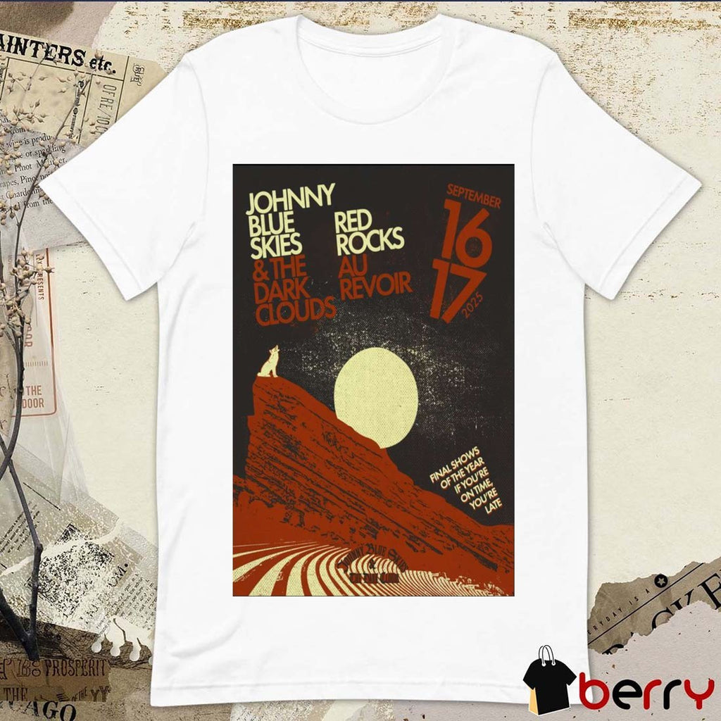 Poster Johnny Blue Skies & the Dark Clouds Red Rocks Au Revoir Sept 16 – 17 2025 Final Shows t-shirt