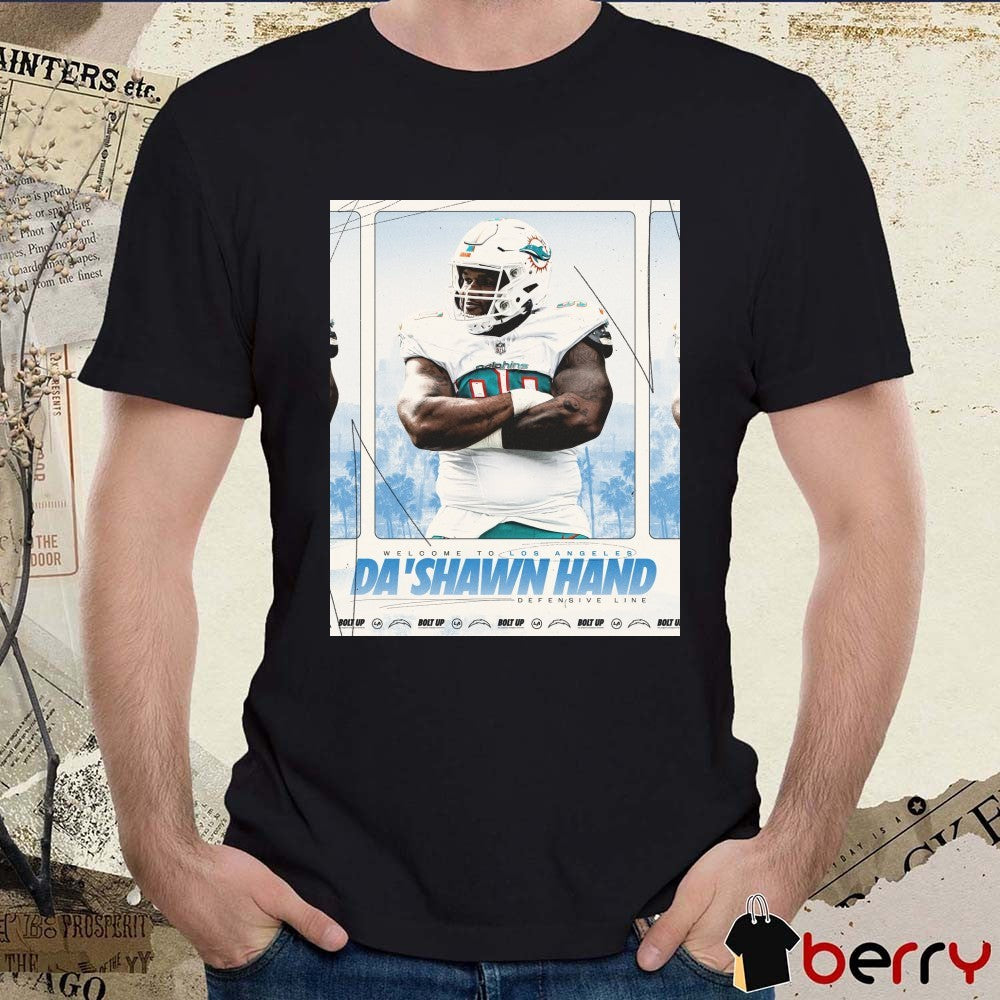 Poster Los Angeles Chargers Football Welcome To Los Angeles Da’Shawn Hand Defensive Line Bolt Up t-shirt