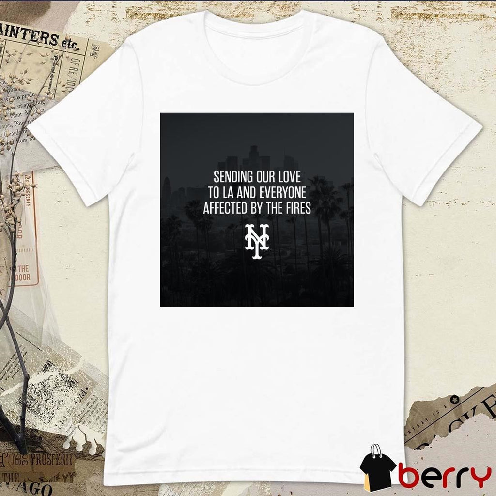 Poster New York Mets Sending Our Love To La And Everyone Affected By The Fires 2025 t-shirt