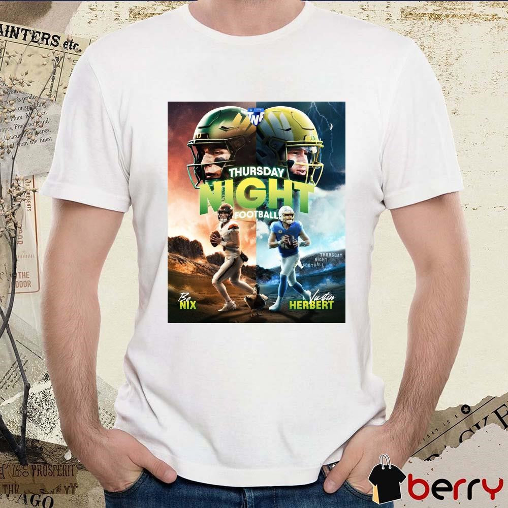 Poster Oregon Duck Thursday Night Football Bo Nix Denver Broncos Vs Justin Herbert Los Angeles Chargers t-shirt