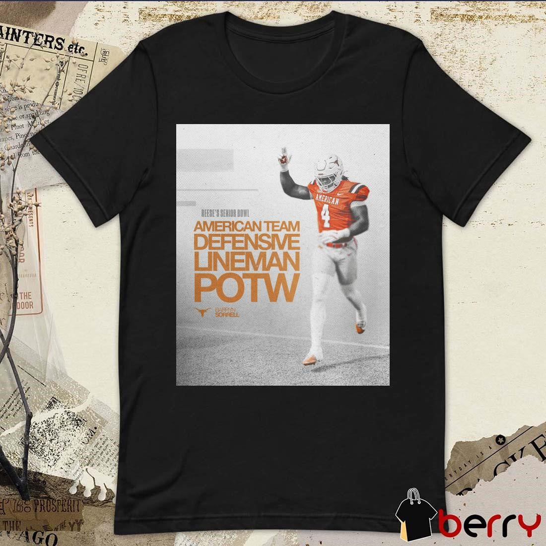 Poster Texas Longhorns Football NCAA Barryn Sorrell Reese’s Senior Bowl American Team Defense Lineman POTW t-shirt