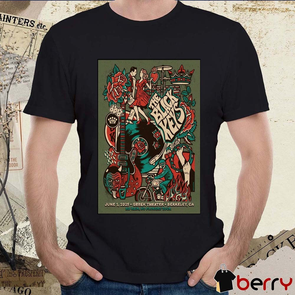 Poster The Black Keys At Greek Theatre Berkeley On June 1 2025 No Rain No Flowers Tour t-shirt