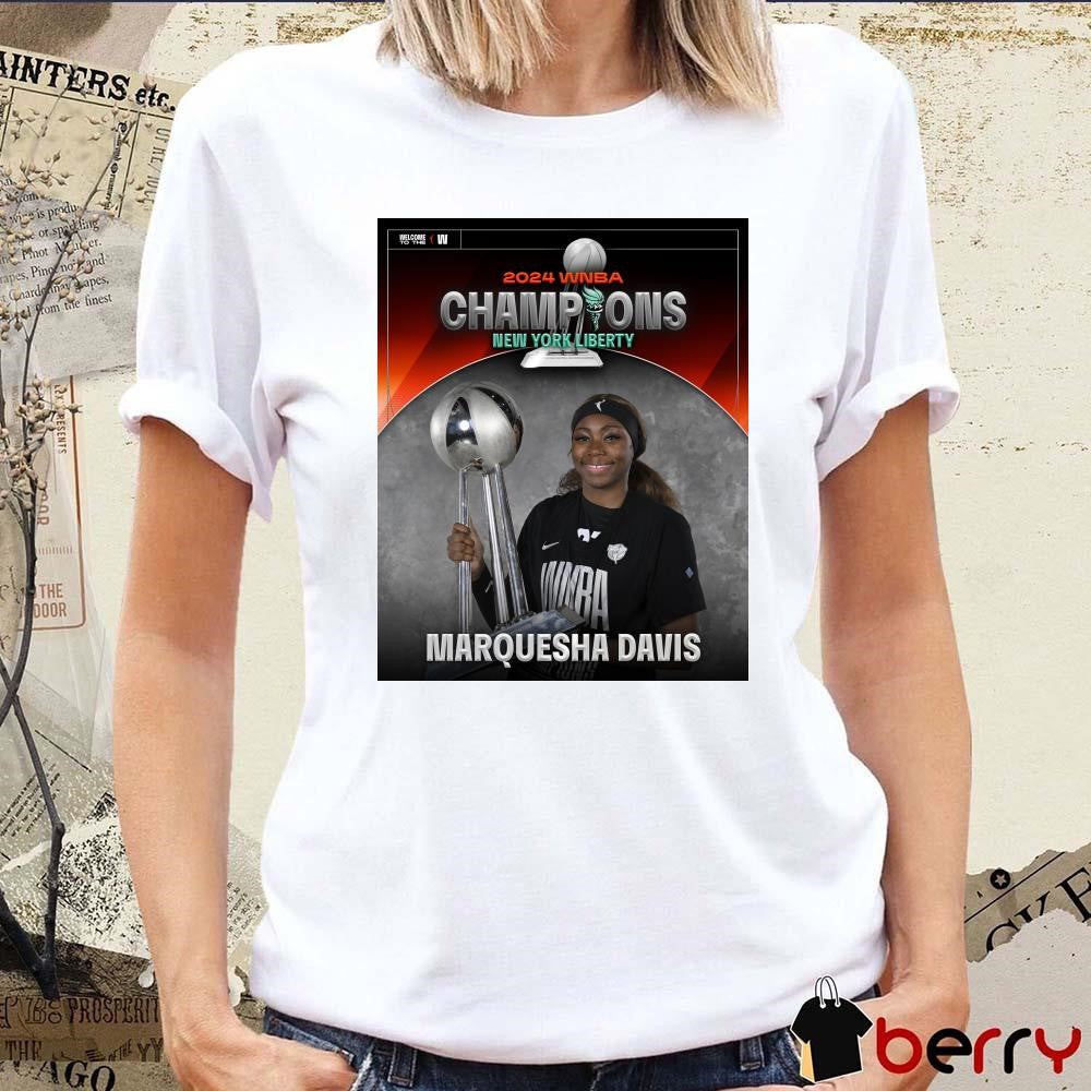 Poster WNBA Basketball Champions x Marquesha Davis New York Liberty 2024 t-shirt