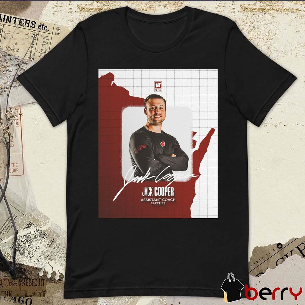 Poster Wisconsin Badgers Football Jack Cooper Assistant Coach Safeties Signature t-shirt