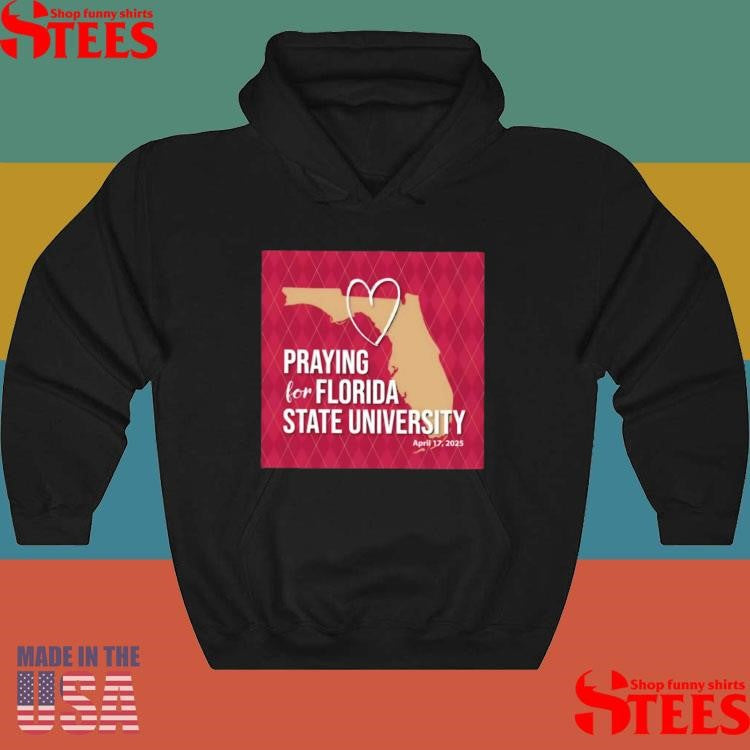 Pray For Florida State University April 17 2025 Shirts