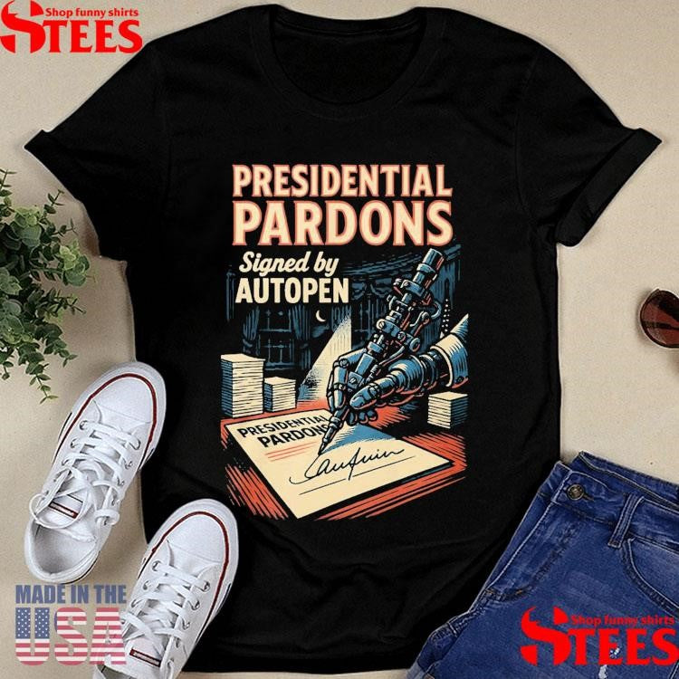 Presidential Pardons Signed By Autopen Scandal T-shirt