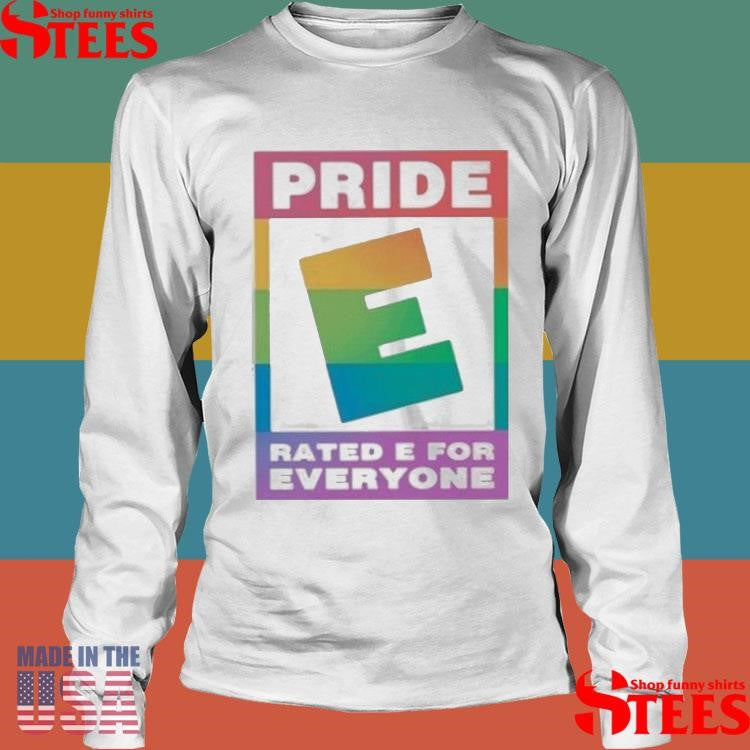 Pride Rated E For Everyone T-shirt