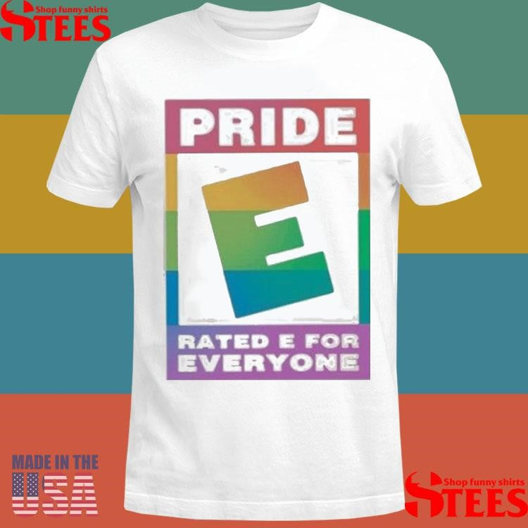 Pride Rated E For Everyone T-shirt