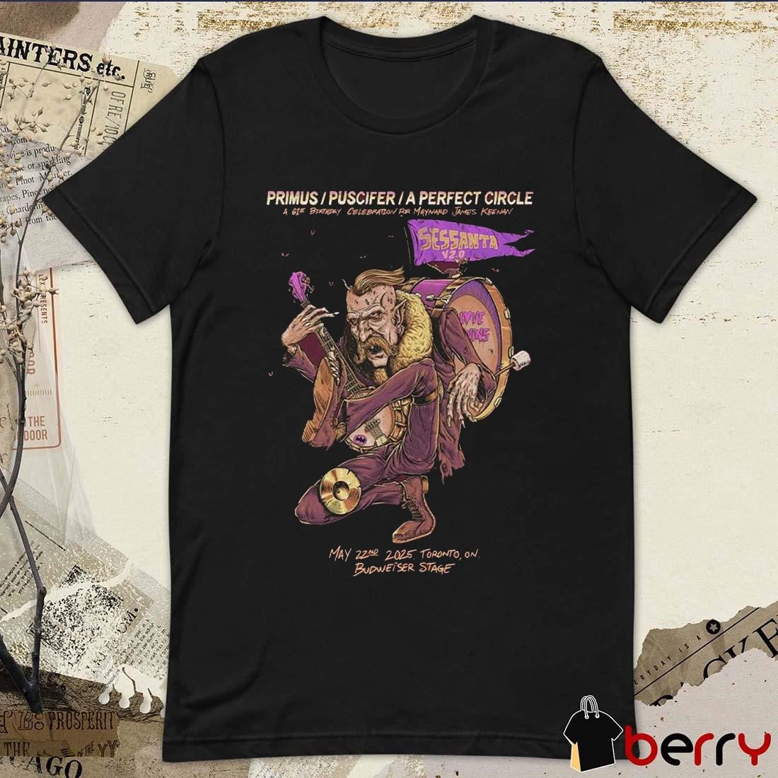 Primus Puscifer A Perfect Circle Sessanta V 2.0 May 22 2025 Toronto ON Budweiser Stage A 61st Birthday Celebration Painting t-shirt