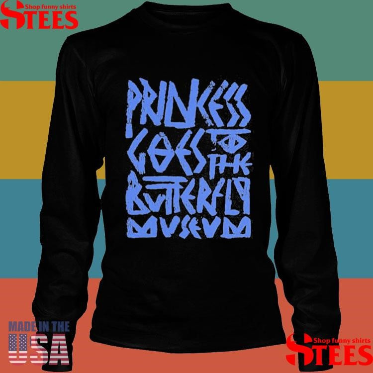 Princess Goes To The Butterfly Museum T-Shirts