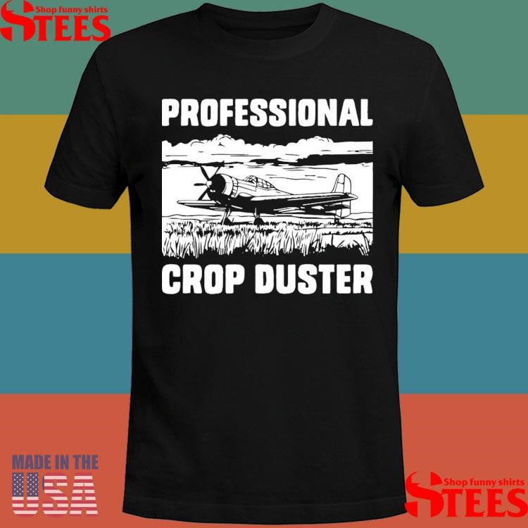 Professional Crop Duster T-shirts