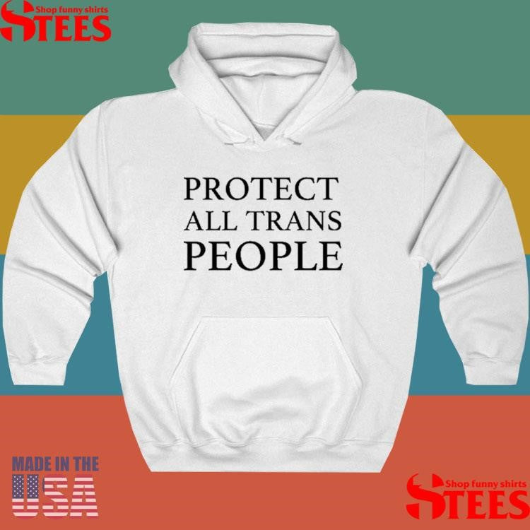 Protect All Trans People Shirts