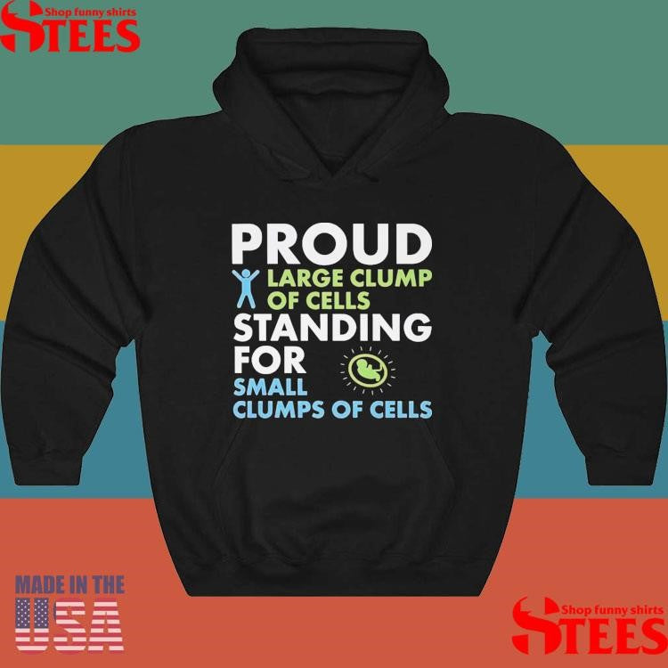 Proud Large Clump Of Cells Standing For Small T-shirt