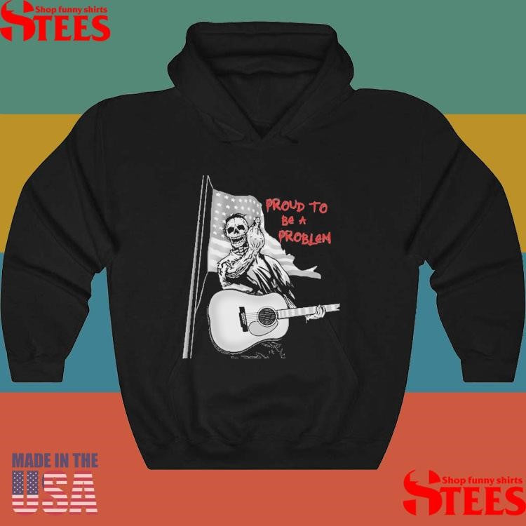 Proud To Be A Problem Bare Bones Shirts