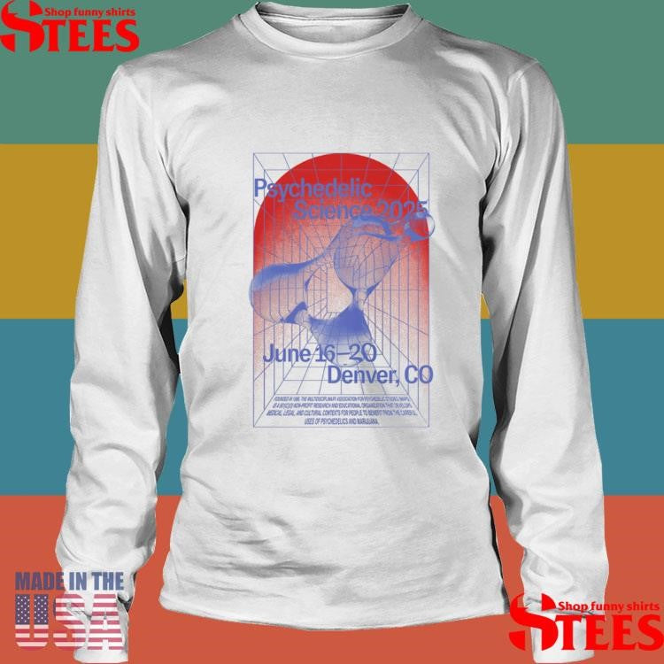Psychedelic science 2025 june 16 20 denver co Shirts