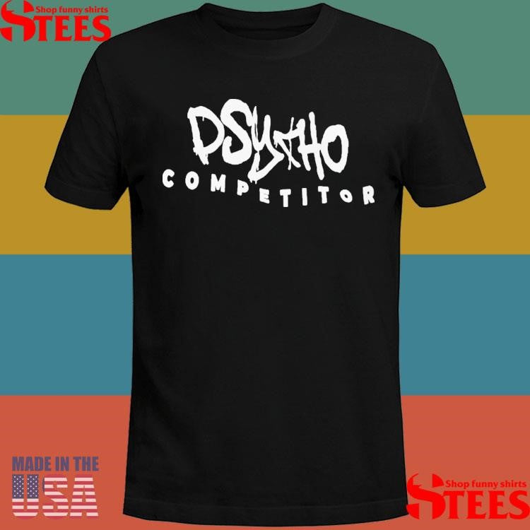 Psycho Competitor T-shirt