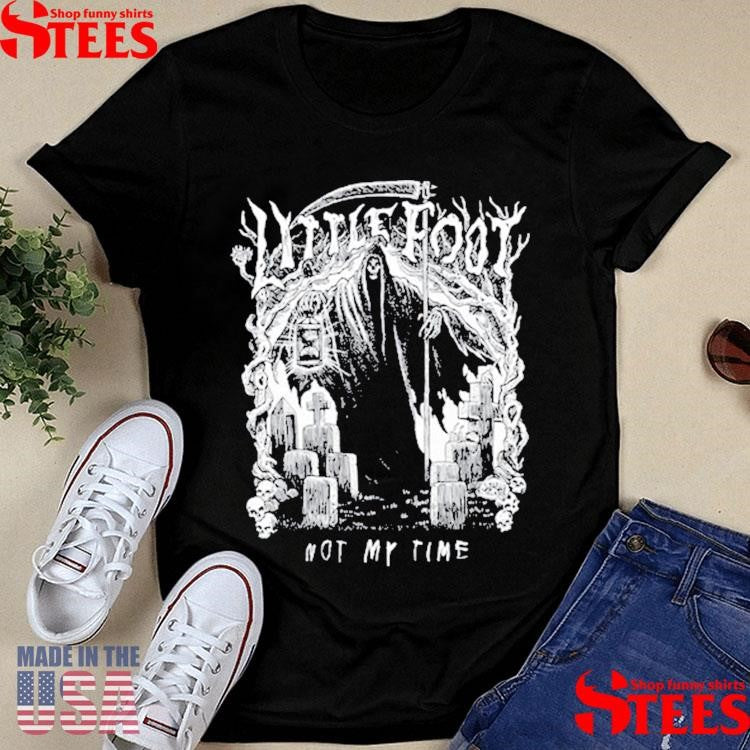 Punk With A Camera Little Foot Not My Time Shirts