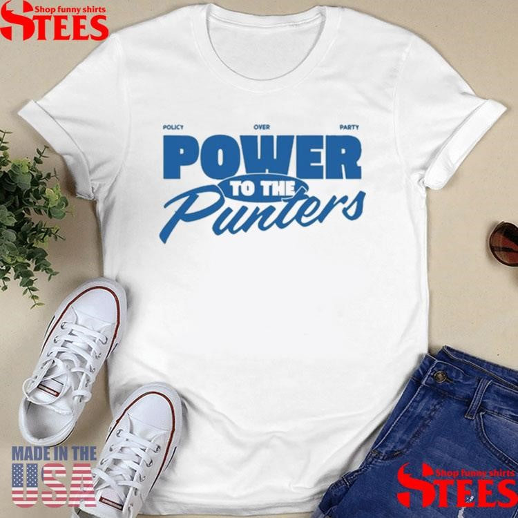 Punters Politics Policy Over Party Power To The Punters Shirts