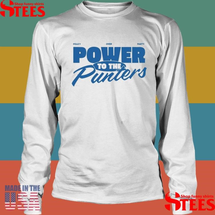 Punters Politics Policy Over Party Power To The Punters Shirts