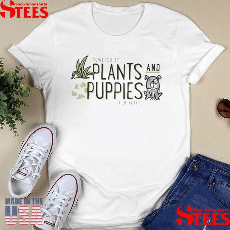 Pup Active Powered By Plants And Puppies T-shirt