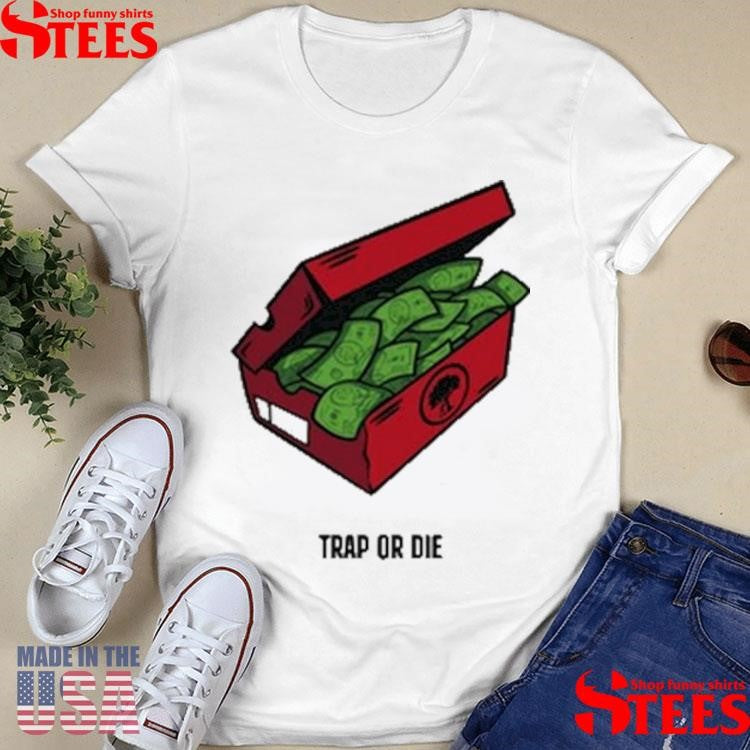 Pushtrees Trap Or Die The Shoe Box Money T-shirt