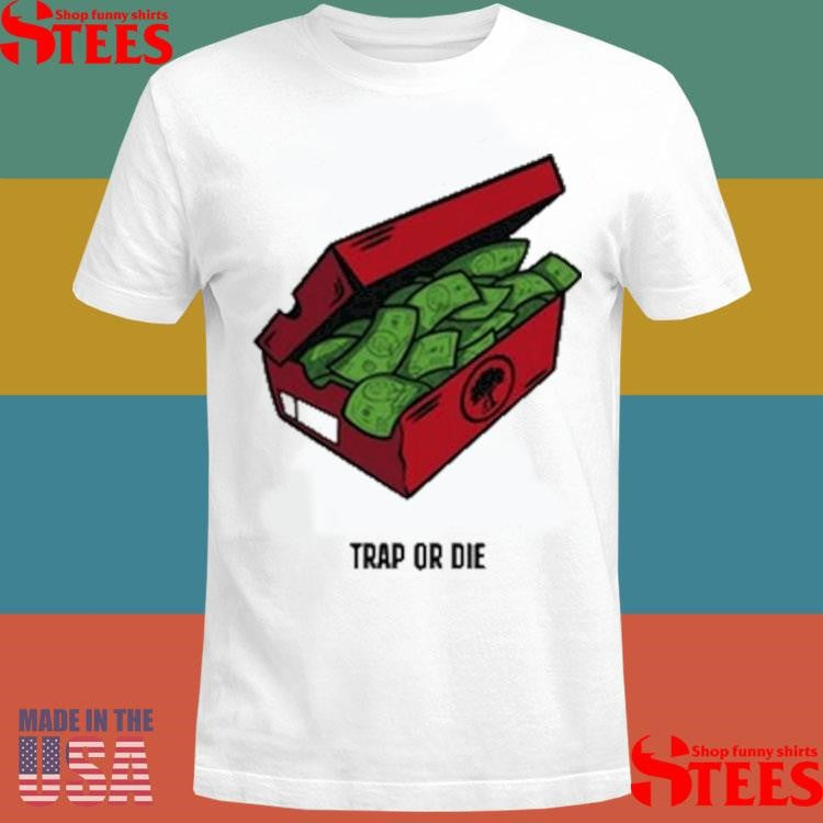 Pushtrees Trap Or Die The Shoe Box Money T-shirt
