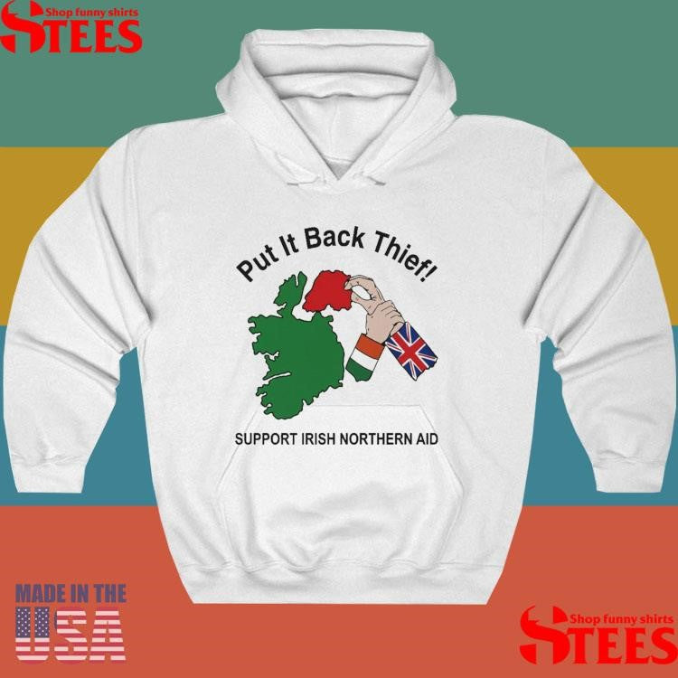 Put It Back Thief Support Irish Northern Aid T-shirt