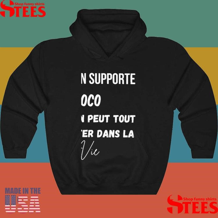 Quand On Supporte Coco Alors On Peut Tout Supporter Dans La Vie Shirts