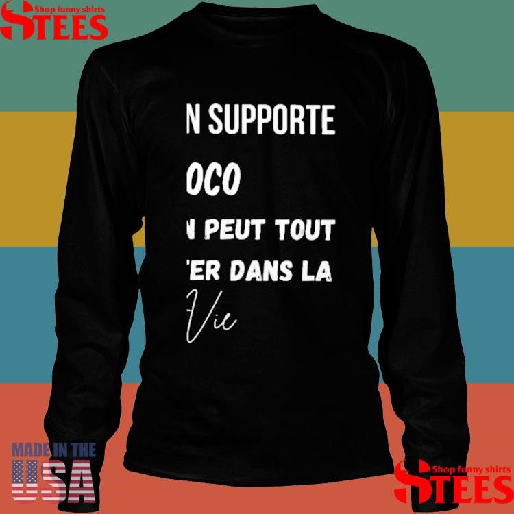 Quand On Supporte Coco Alors On Peut Tout Supporter Dans La Vie Shirts