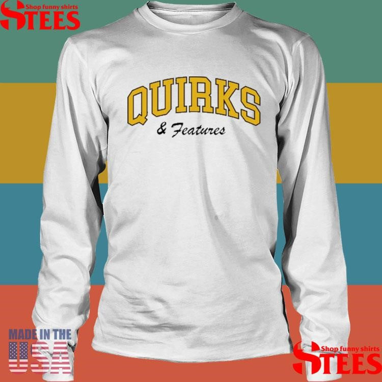 Quirks And Features Shirts