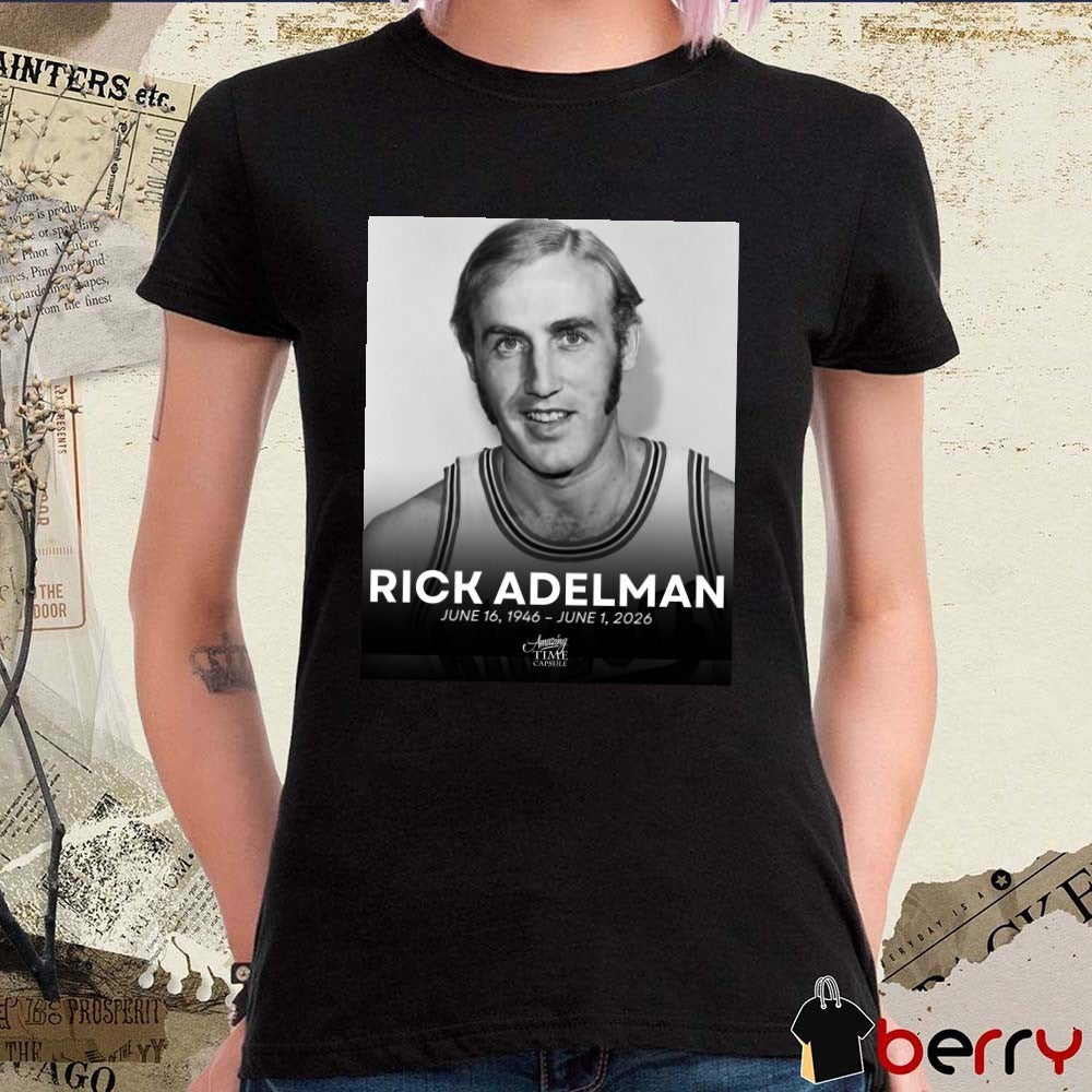 R.I.P Rick Adelman June 16 1946 – June 1 2026 Amazing Time Capsule Poster t-shirt