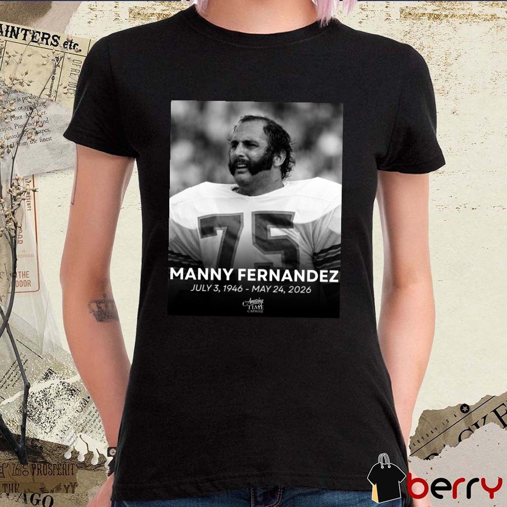 R.I.P. Manny Fernandez July 3 1946 – May 24 2026 Amazing Time Capsule Poster t-shirt