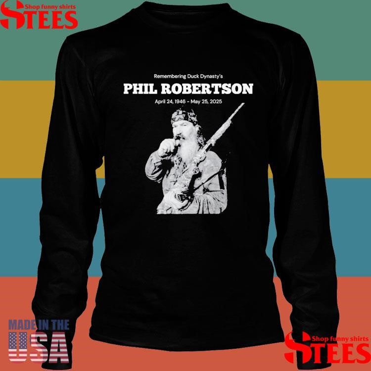 RIP Duck Dynasty’s Phil Robertson 1946-2025 Shirts
