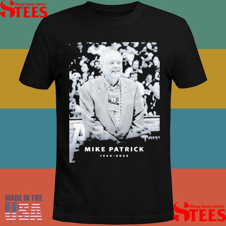 RIP Mike Patrick Longtime ESPN Broadcaster 1944-2025 Shirts