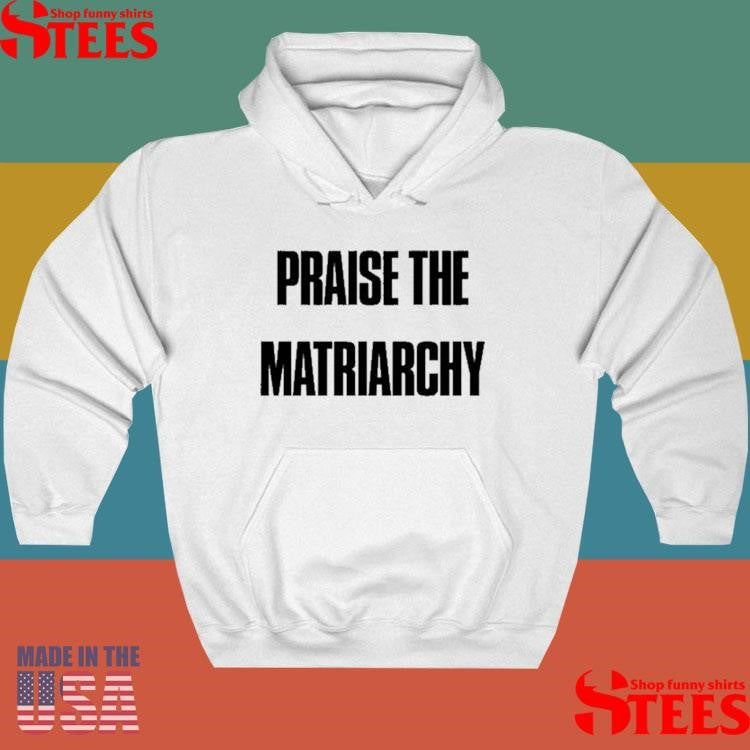 Radical Feminism Praise The Matriarchy T-shirt