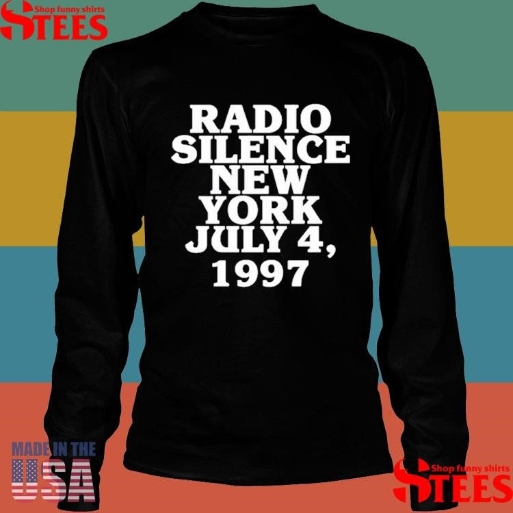 Radio Silence New York July 4 1997 Shirts