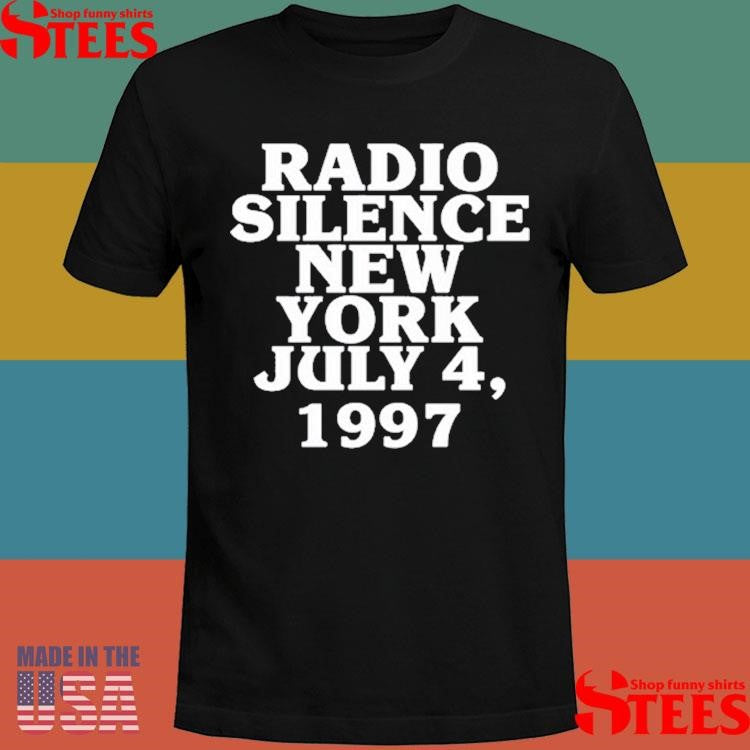 Radio Silence New York July 4 1997 Shirts
