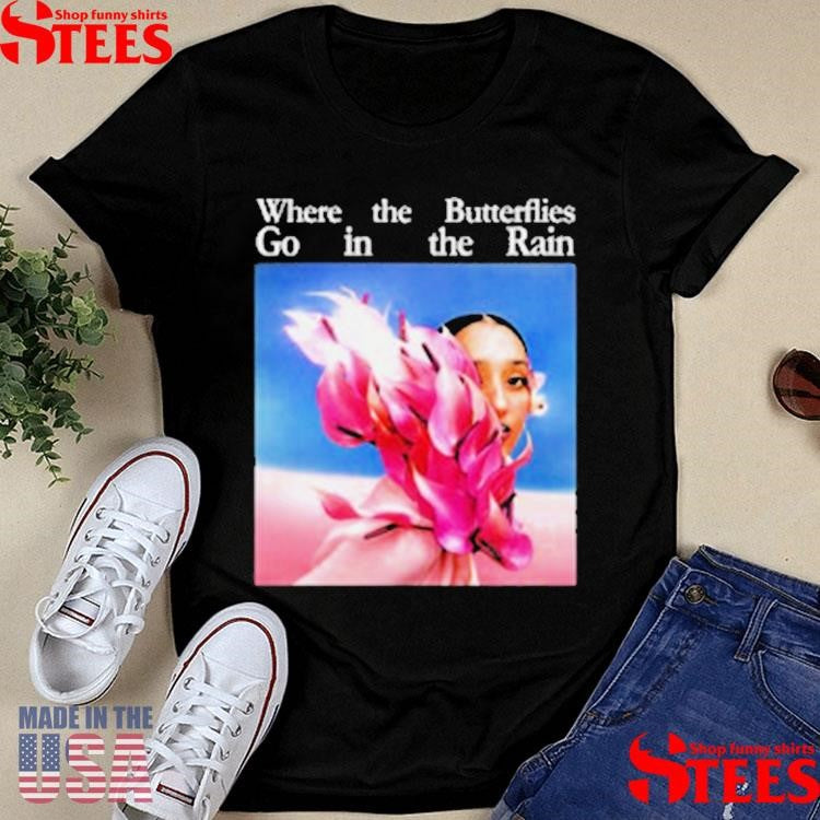 Raveena Where The Butterflies Go In The Rain T-shirts