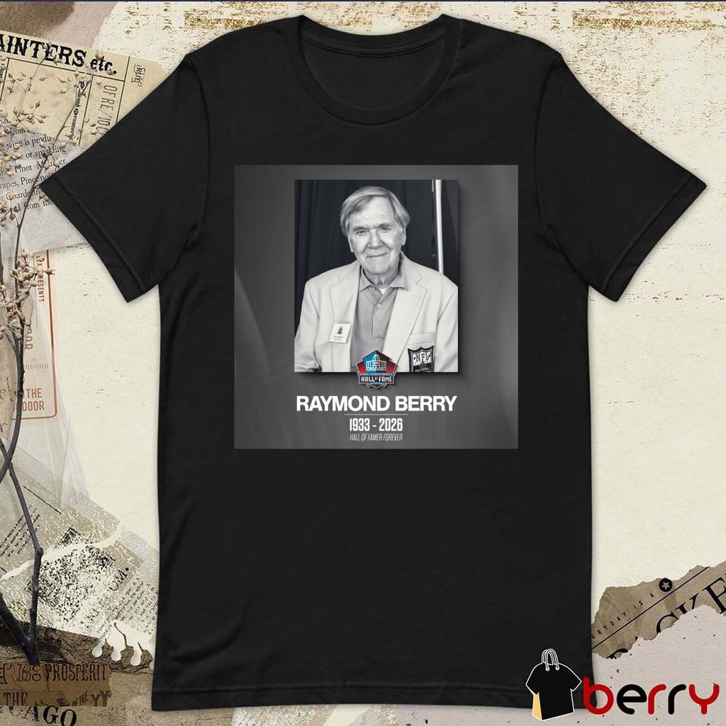 Raymond Berry 1933 – 2026 Hall Of Famer Forever Poster t-shirt
