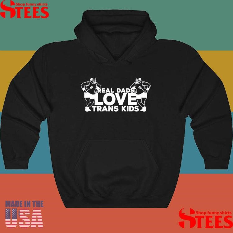 Real Dads Love Trans Kids T-shirt
