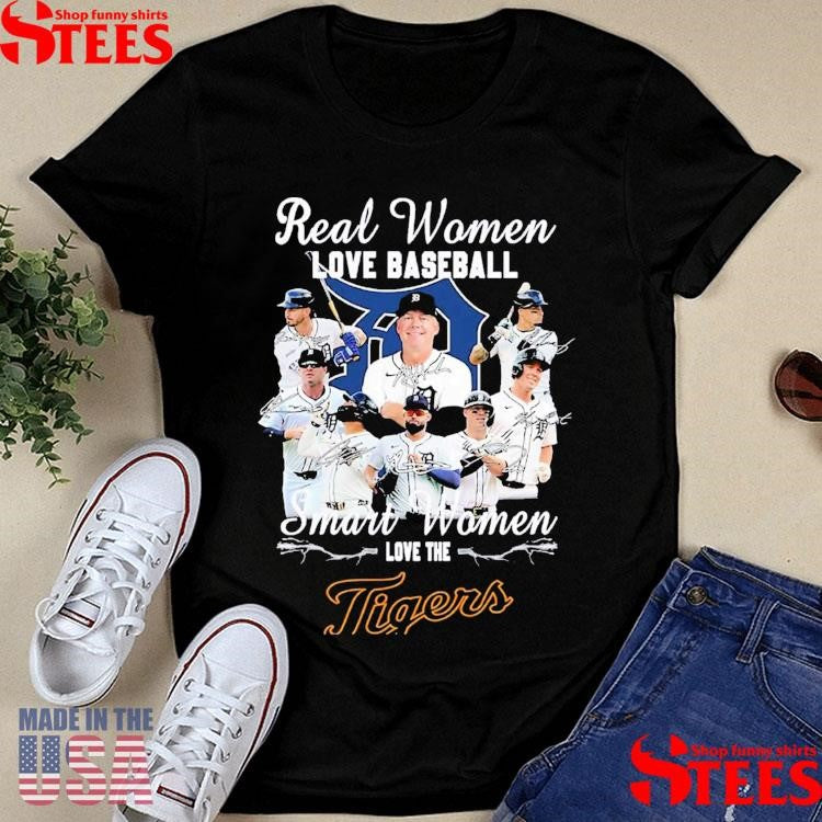 Real Woman Love Baseball Smart Women Love The Detroit Tigers T-shirt
