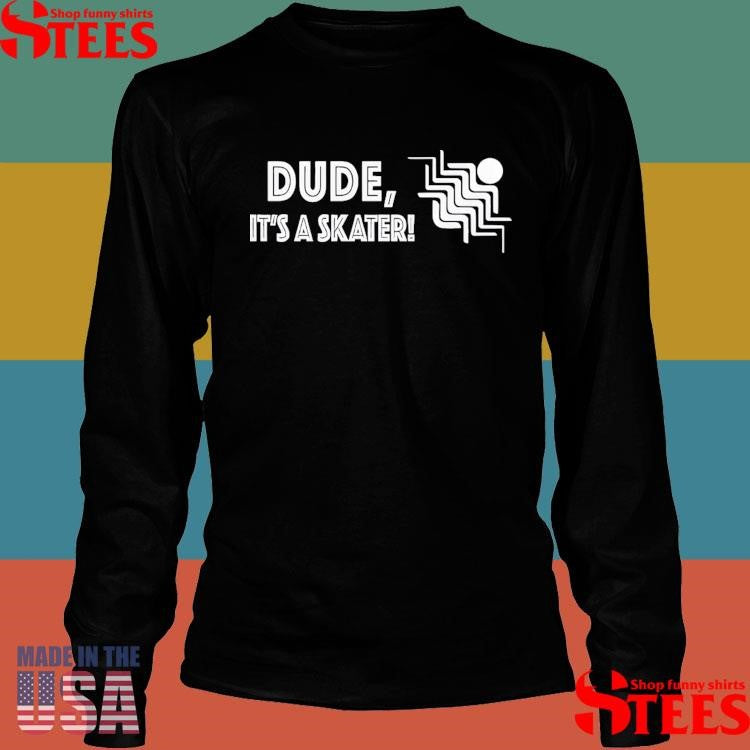 Reality Dude It’s A Skater T-shirt