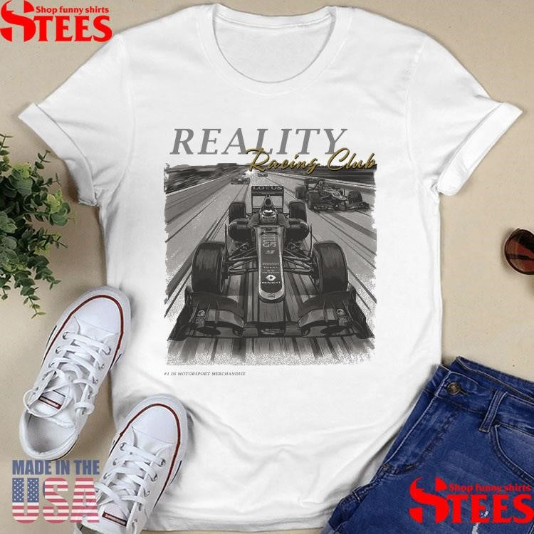 Reality Racing Club #1 In Motorsport Merchandise Shirts