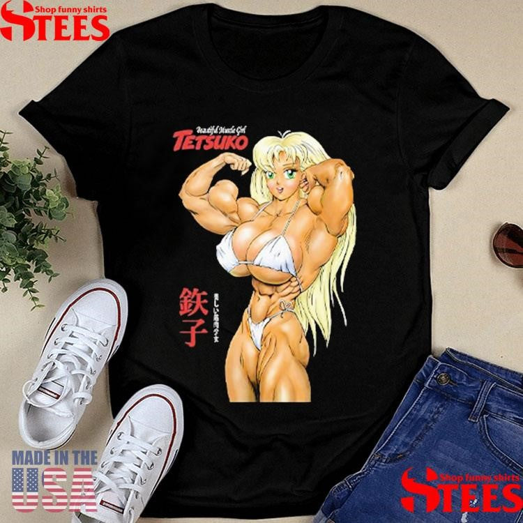 Really Muscle Girl Tetsuko Shirts
