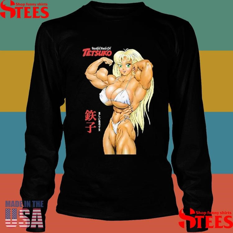 Really Muscle Girl Tetsuko Shirts