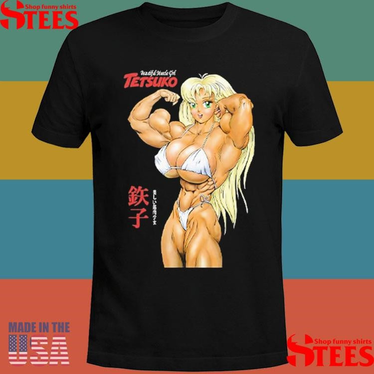 Really Muscle Girl Tetsuko Shirts