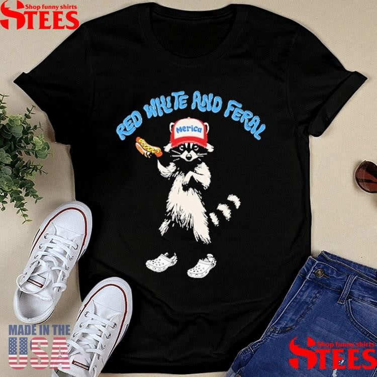Red White And Feral Merica Shirts