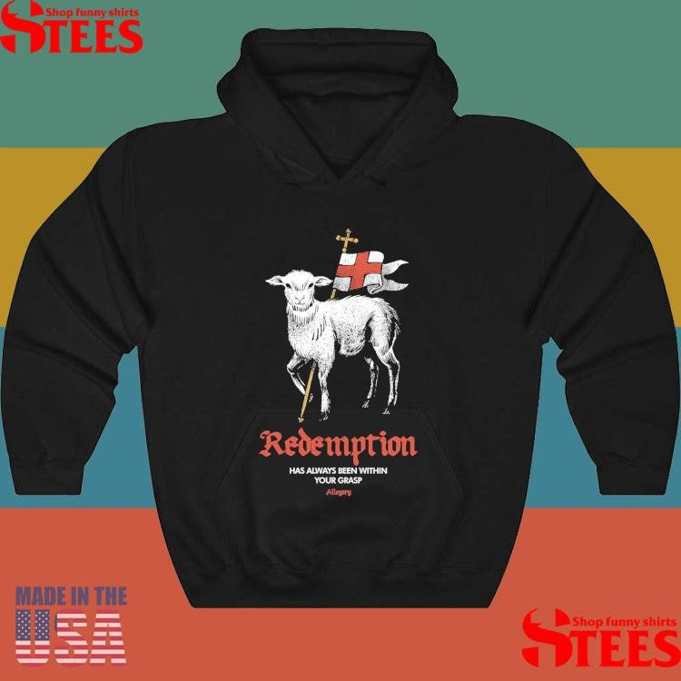 Redemption Allegory Has Always Been Within Your Grasp T-shirt